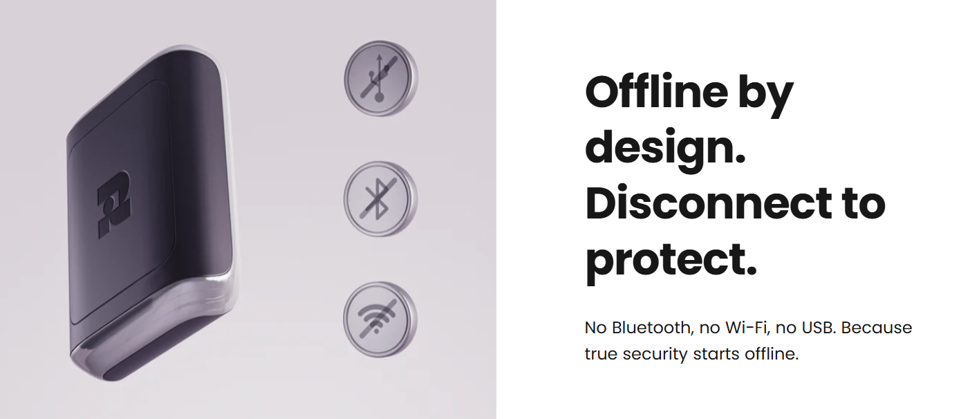 Offline by design. Disconnect to protect.